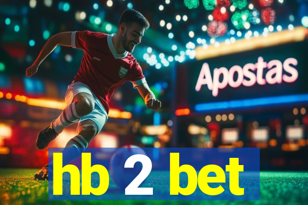 hb 2 bet